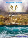 Wolken, Land und Wasser - Michael Schenk