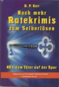 Noch mehr Ratekrimis zum Selberlösen - 40 x dem Täter auf der Spur - H.P. Karr