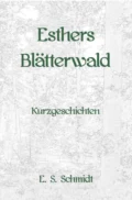 Esthers Blätterwald - E. S. Schmidt