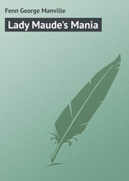 Lady Maude\'s Mania