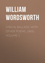 Lyrical Ballads, with Other Poems, 1800, Volume 1