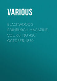 Blackwood\'s Edinburgh Magazine, Vol. 68, No 420, October 1850