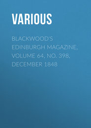 Blackwood\'s Edinburgh Magazine, Volume 64, No. 398, December 1848