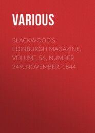 Blackwood\'s Edinburgh Magazine, Volume 56, Number 349, November, 1844