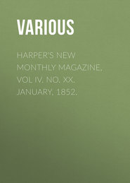 Harper\'s New Monthly Magazine, Vol IV. No. XX. January, 1852.