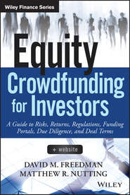 Equity Crowdfunding for Investors. A Guide to Risks, Returns, Regulations, Funding Portals, Due Diligence, and Deal Terms