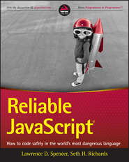 Reliable JavaScript. How to Code Safely in the World\'s Most Dangerous Language