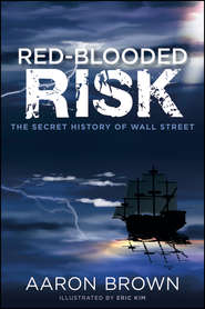 Red-Blooded Risk. The Secret History of Wall Street