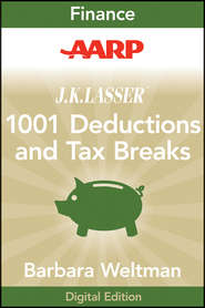 AARP J.K. Lasser\'s 1001 Deductions and Tax Breaks 2011. Your Complete Guide to Everything Deductible