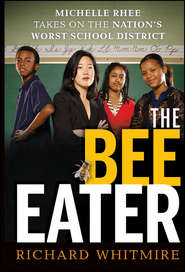 The Bee Eater. Michelle Rhee Takes on the Nation\'s Worst School District