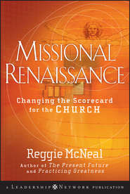 Missional Renaissance. Changing the Scorecard for the Church
