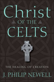 Christ of the Celts. The Healing of Creation