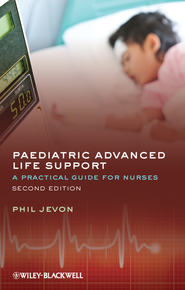 Paediatric Advanced Life Support. A Practical Guide for Nurses
