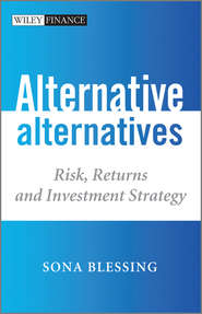 Alternative Alternatives. Risk, Returns and Investment Strategy