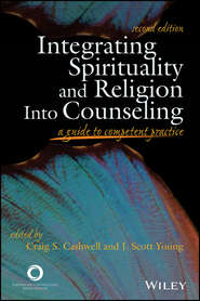 Integrating Spirituality and Religion Into Counseling. A Guide to Competent Practice