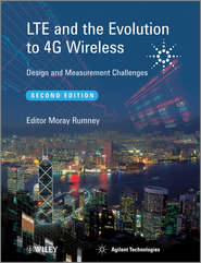 LTE and the Evolution to 4G Wireless. Design and Measurement Challenges