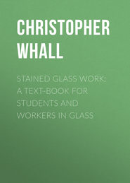 Stained Glass Work: A text-book for students and workers in glass
