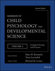 Handbook of Child Psychology and Developmental Science, Ecological Settings and Processes