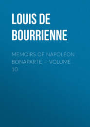 Memoirs of Napoleon Bonaparte — Volume 10