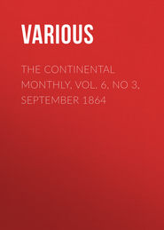 The Continental Monthly, Vol. 6, No 3,  September 1864