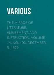 The Mirror of Literature, Amusement, and Instruction. Volume 14, No. 403, December 5, 1829