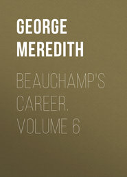 Beauchamp\'s Career. Volume 6