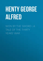 Won By the Sword : a tale of the Thirty Years\' War