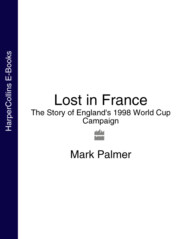 Lost in France: The Story of England\'s 1998 World Cup Campaign
