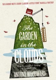 The Garden in the Clouds: From Derelict Smallholding to Mountain Paradise