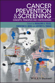 Cancer Prevention and Screening. Concepts, Principles and Controversies