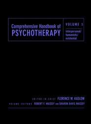 Comprehensive Handbook of Psychotherapy, Interpersonal\/Humanistic\/Existential