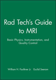 Rad Tech\'s Guide to MRI