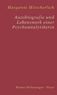 Autobiografie und Lebenswerk einer Psychoanalytikerin