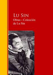 Obras ─ Colección  de Lu Sin