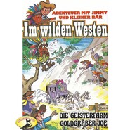 Abenteuer im Wilden Westen, Folge 2: Die Geisterfarm \/ Goldgräber-Joe