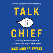 Talk Is Chief - Leadership, Communication, and Credibility in a High-Stakes World (Unabridged)