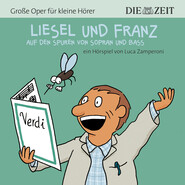 Liesel und Franz - Große Oper für kleine Hörer - Die ZEIT-Edition