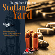 Die größten Fälle von Scotland Yard, Folge 30: Vigilant