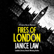 Fires of London - A Francis Bacon Mystery 1 (Unabridged)