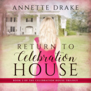 Return to Celebration House - Celebration House Trilogy, Book 3 (Unabridged)