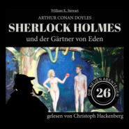 Sherlock Holmes und der Gärtner von Eden - Die neuen Abenteuer, Folge 26 (Ungekürzt)