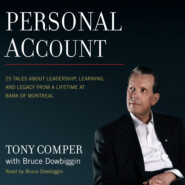 Personal Account - 25 Tales About Leadership, Learning, and Legacy from a Lifetime at Bank of Montreal (Unabridged)