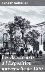 Les Beaux-arts à l\'Exposition universelle de 1855