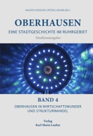 Oberhausen: Eine Stadtgeschichte im Ruhrgebiet Bd. 4