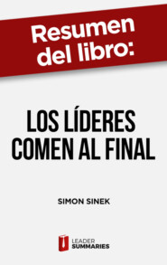 Resumen del libro \"Los líderes comen al final\" de Simon Sinek