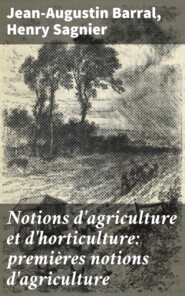 Notions d\'agriculture et d\'horticulture: premières notions d\'agriculture