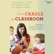 From Cradle to Classroom - A Guide to Special Education for Young Children (Unabridged)