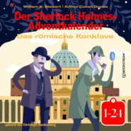Das römische Konklave - Der Sherlock Holmes-Adventkalender 1-24 (Ungekürzt)