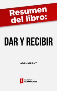 Resumen del libro \"Dar y Recibir\" de Adam Grant