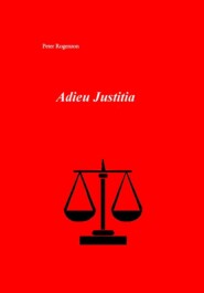 Adieu Justitia